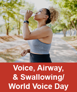 Voice, Airway, Swallowing / World Voice Day 